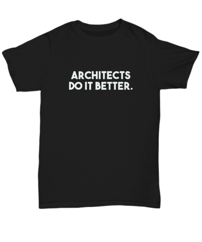 Architects Do It Better Black T-Shirt Unisex L